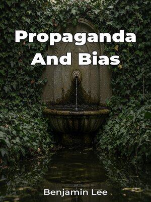 cover image of Propaganda and Bias